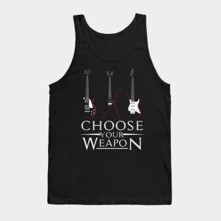 Choose Your Weapon Tank Top